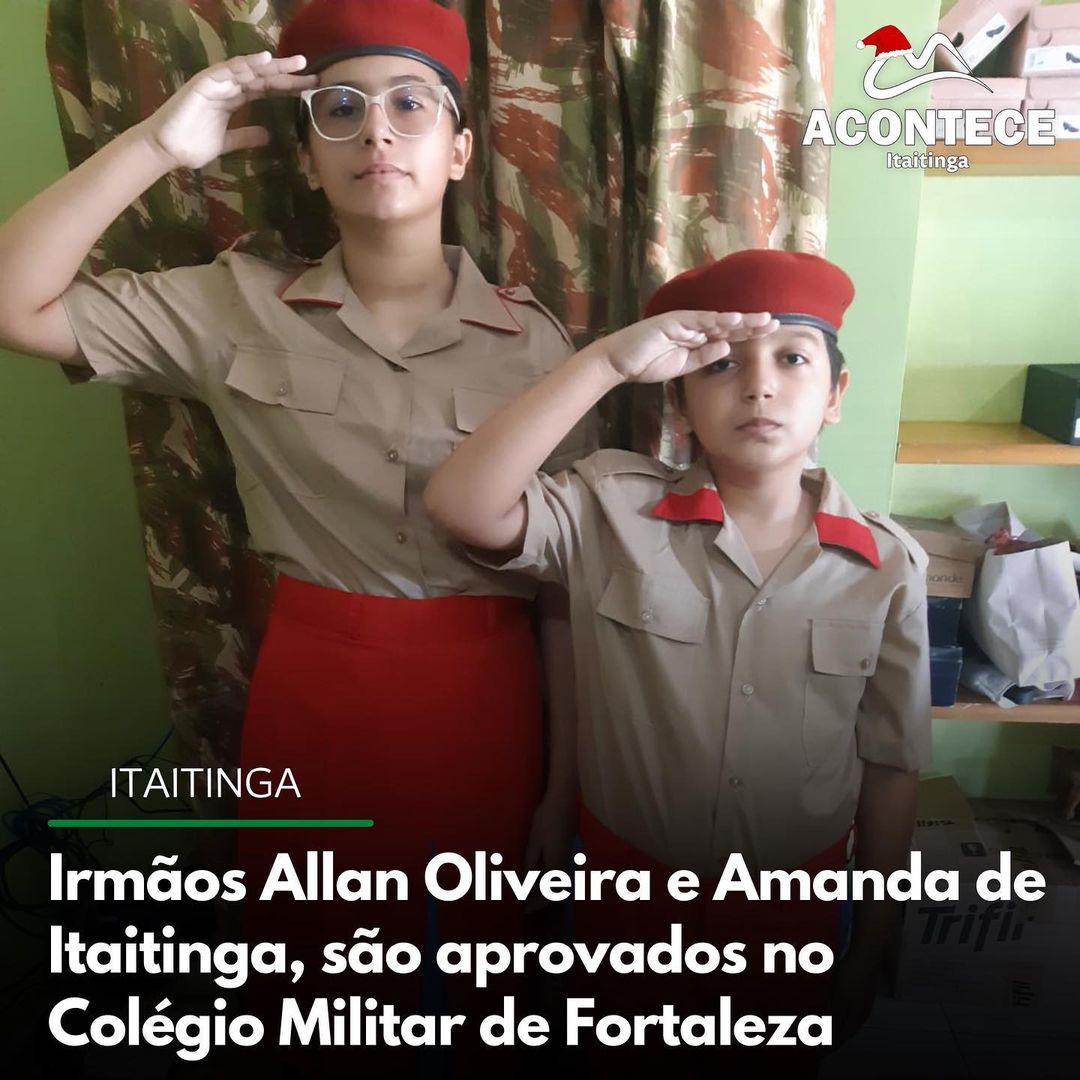 Irmãos Allan Oliveira e Amanda de Itaitinga, são aprovados no Colégio Militar de Fortaleza