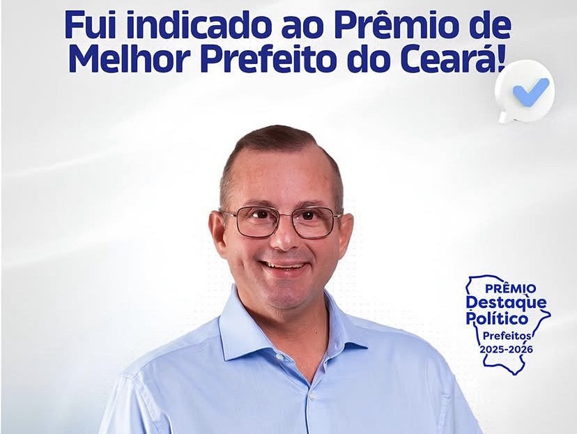 • PREFEITO DE ITAITINGA MAROUINHOS TAVARES E INDICADO AO PREMIO DESTAQUE POLÍTICO - MELHORES PREFEITOS DO CEARÁ 2025-2026